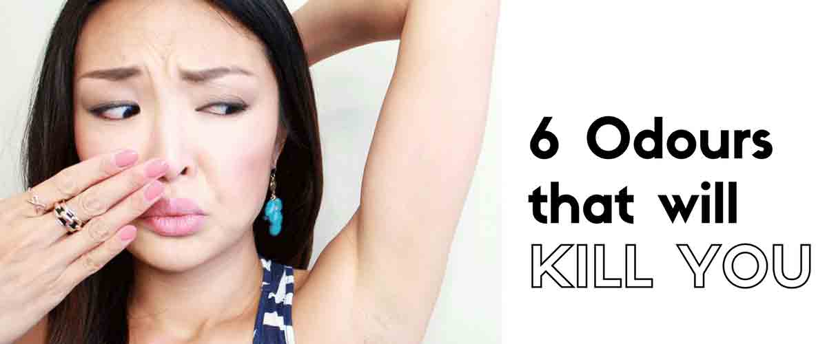 6 Odours that will kill you