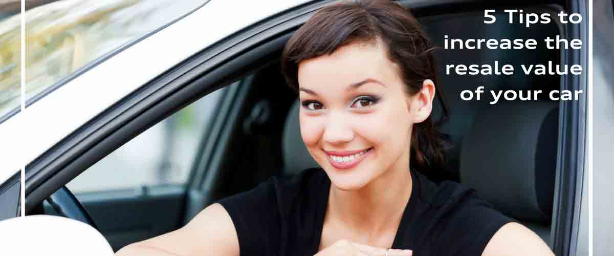Top 5 Tips to increase the Resale Value of your Car