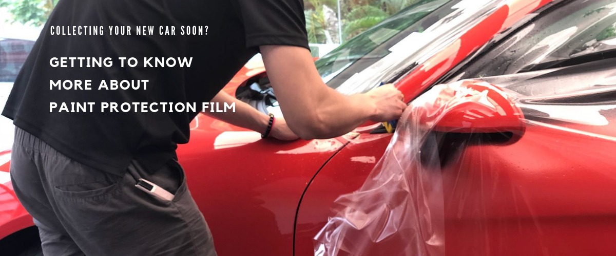 Getting to know more about Paint Protection Film
